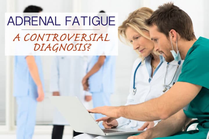 Why is adrenal fatigue a controversial diagnosis?