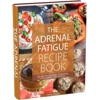 Adrenal Fatigue Recipe Book
