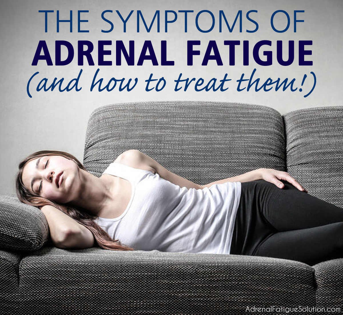 7 Common Adrenal Fatigue Symptoms And How To Treat Them