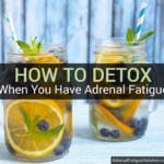 Detox with adrenal-fatigue